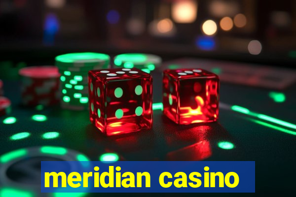 meridian casino