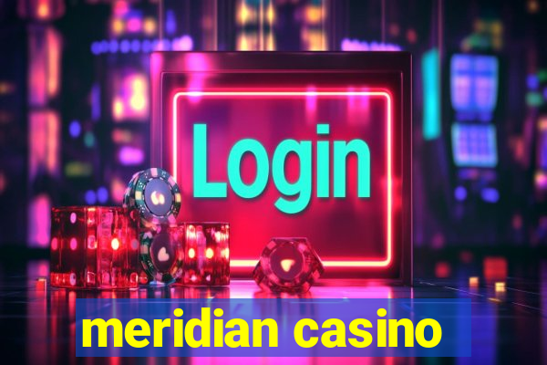 meridian casino