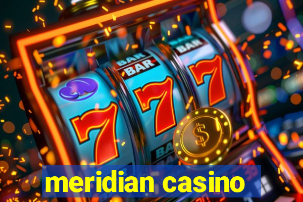 meridian casino