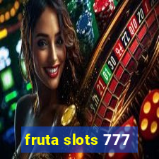 fruta slots 777