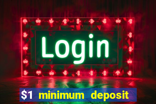 $1 minimum deposit casino nz 2021