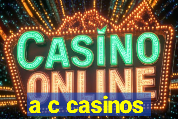 a c casinos