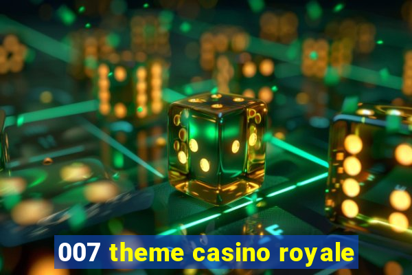 007 theme casino royale