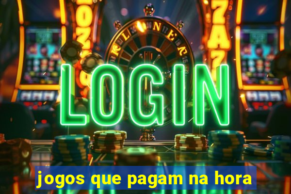 jogos que pagam na hora