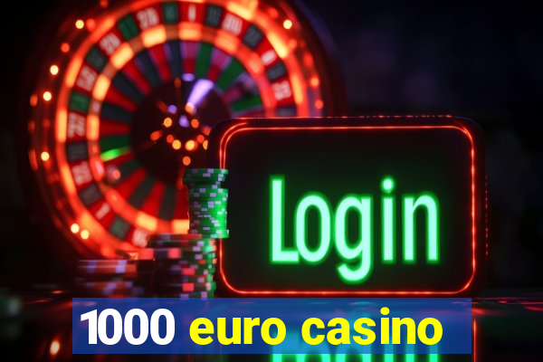 1000 euro casino