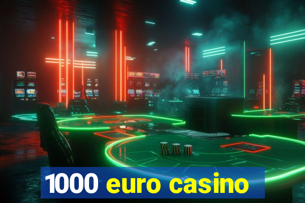 1000 euro casino