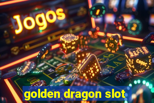 golden dragon slot