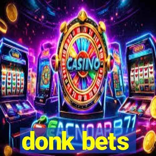 donk bets