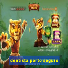 dentista porto seguro