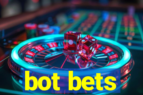 bot bets