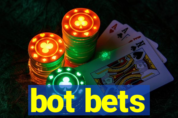 bot bets