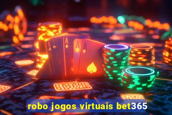 robo jogos virtuais bet365