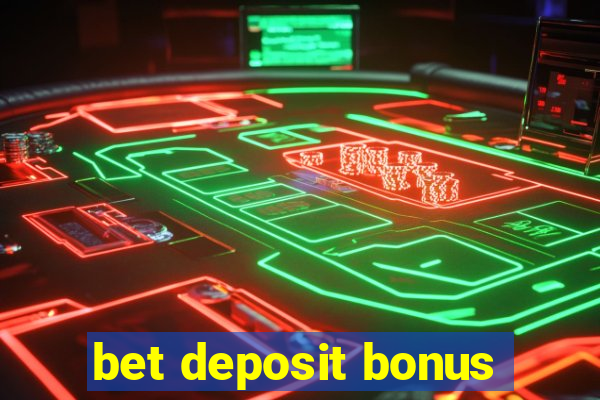 bet deposit bonus