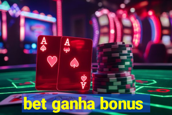 bet ganha bonus