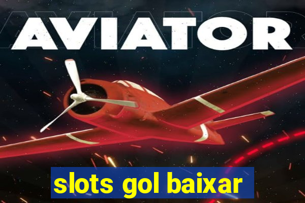 slots gol baixar