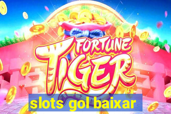 slots gol baixar