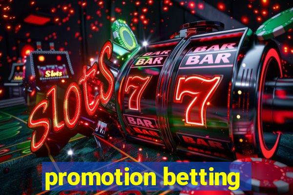 promotion betting