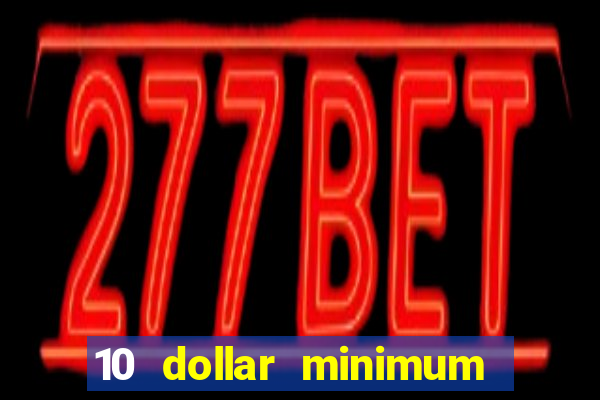 10 dollar minimum deposit casino australia