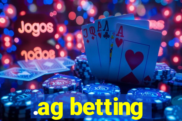 .ag betting