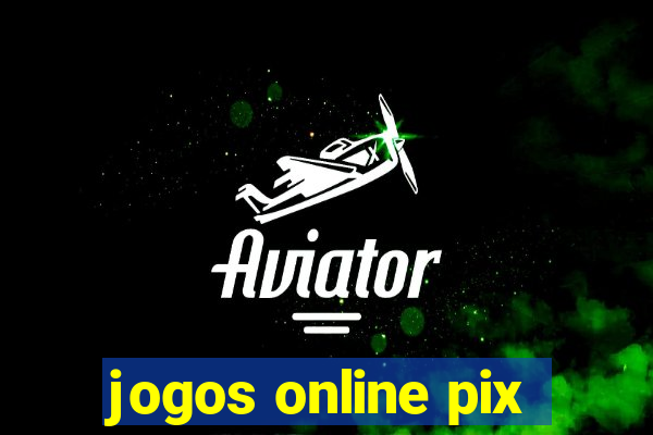 jogos online pix