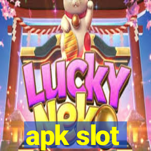 apk slot