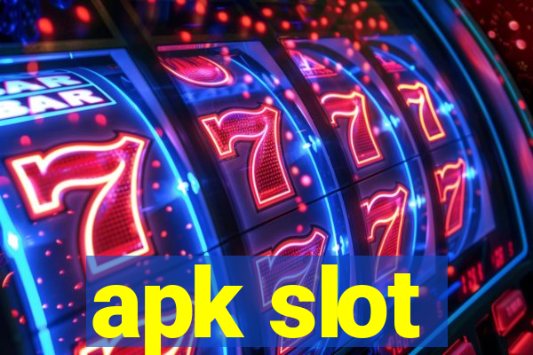 apk slot