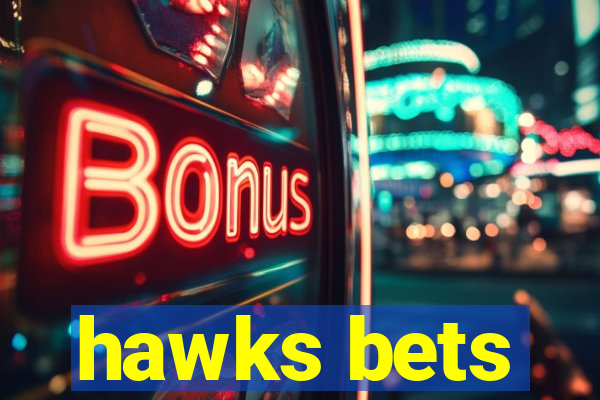 hawks bets