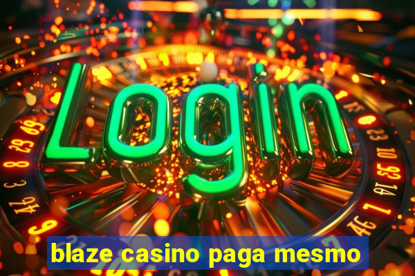 blaze casino paga mesmo