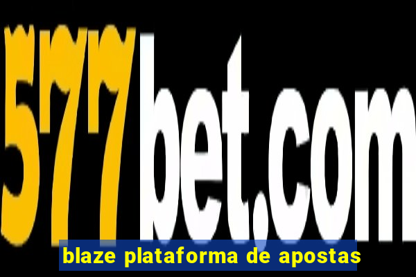 blaze plataforma de apostas