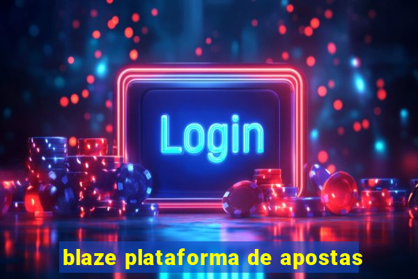 blaze plataforma de apostas