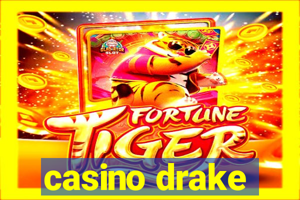 casino drake