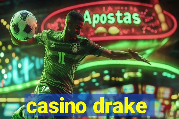 casino drake