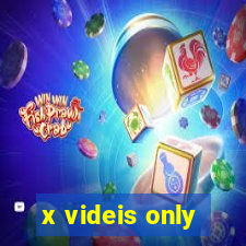 x videis only