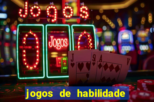 jogos de habilidade que pagam dinheiro