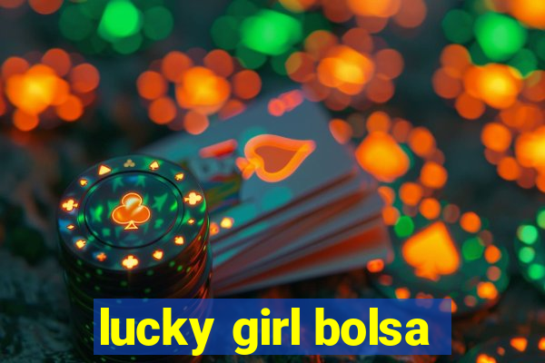 lucky girl bolsa