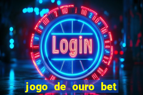 jogo de ouro bet código promocional