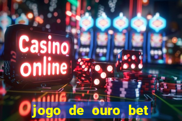 jogo de ouro bet código promocional