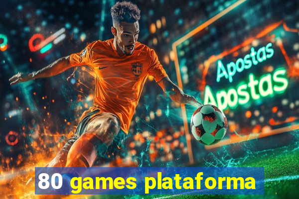 80 games plataforma