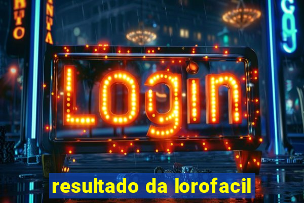 resultado da lorofacil