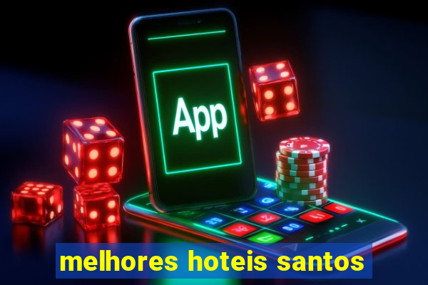 melhores hoteis santos