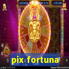 pix fortuna