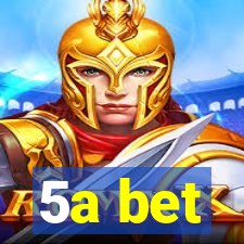 5a bet