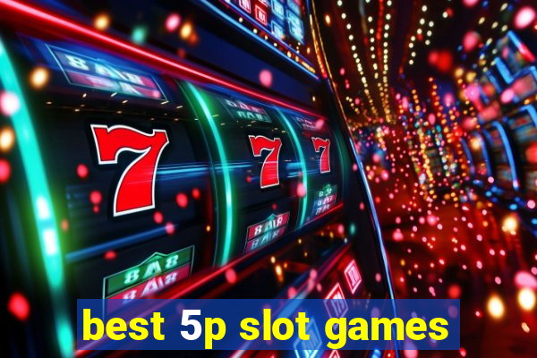 best 5p slot games