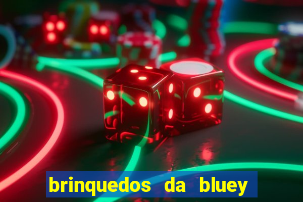 brinquedos da bluey e bingo