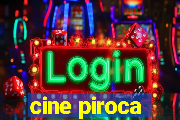 cine piroca