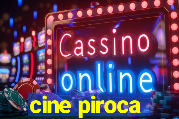 cine piroca