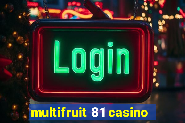 multifruit 81 casino