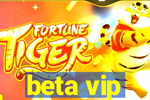 beta vip