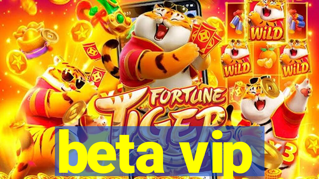 beta vip