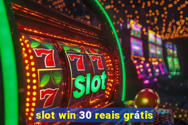 slot win 30 reais grátis